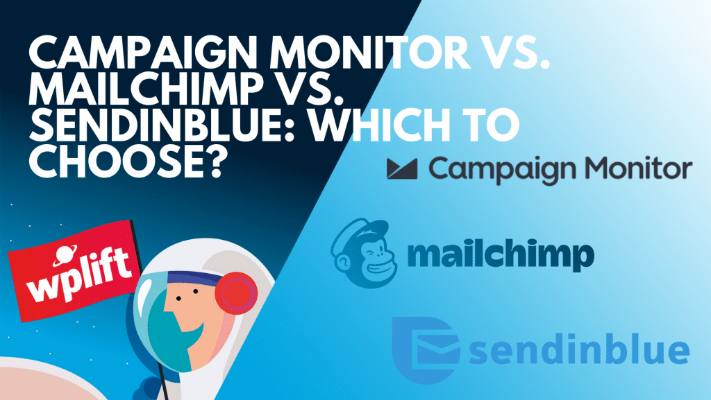 Campaign Monitor vs. Mailchimp vs. SendinBlue: Which to Choose?