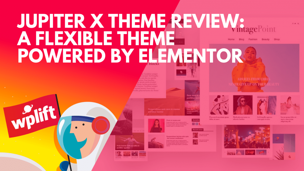 Jupiter X Theme Review: A Flexible Theme Powered By Elementor