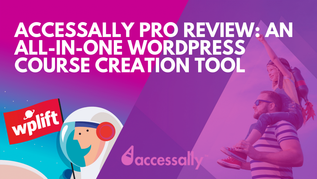 AccessAlly Pro Review: An All-In-One WordPress Course Creation Tool