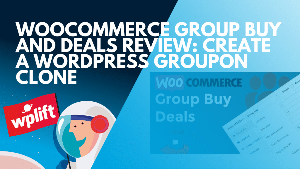 WooCommerce Group Buy and Deals Review: Create a WordPress Groupon Clone