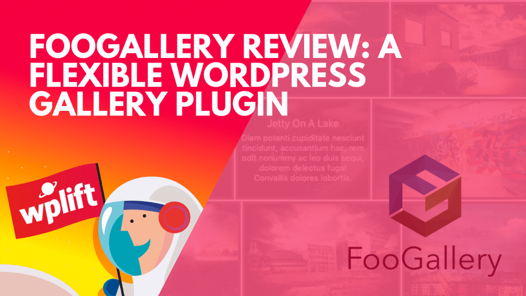FooGallery Review: A Flexible WordPress Gallery Plugin