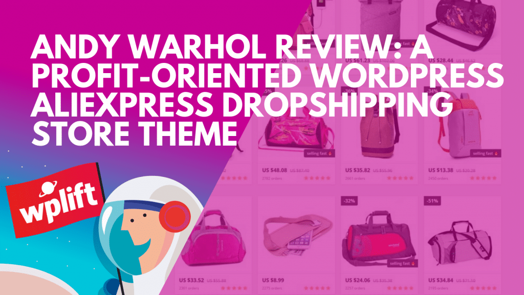 aliexpress dropshipping theme - Andy Warhol Review: a profit-oriented WordPress AliExpress Dropshipping Store Theme