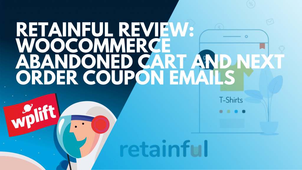 Retainful Review: WooCommerce Abandoned Cart and Next Order Coupon Emails