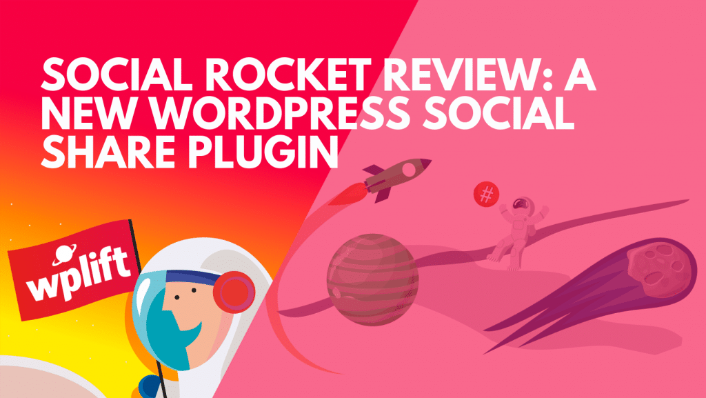 Social Rocket Review: A New WordPress Social Share Plugin