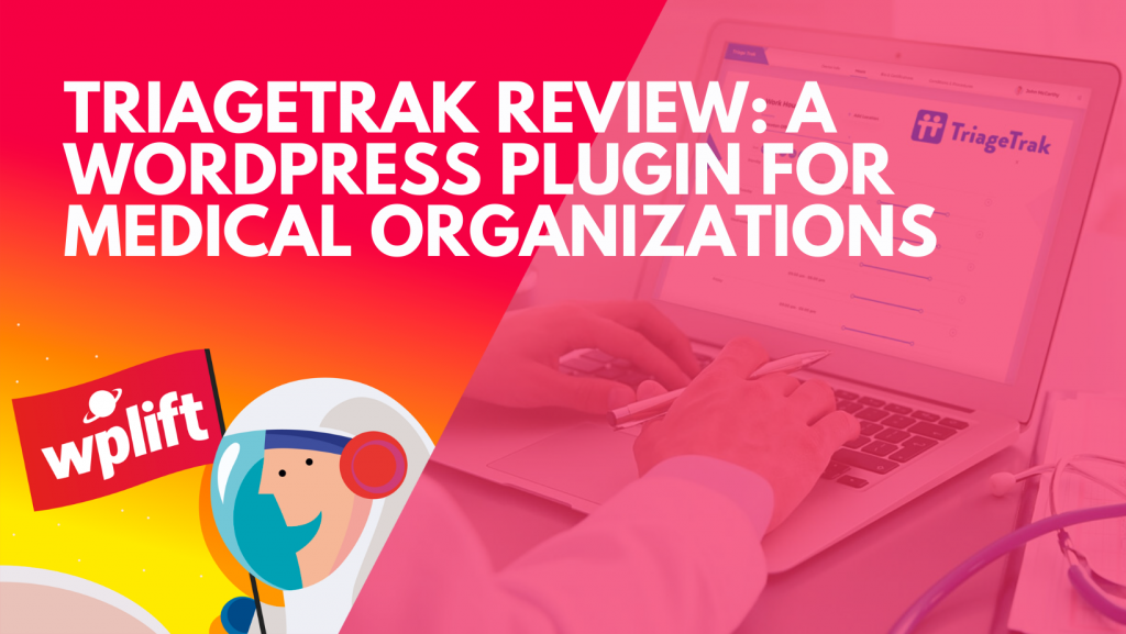 TriageTrak Review: A WordPress Plugin for Medical Organizations