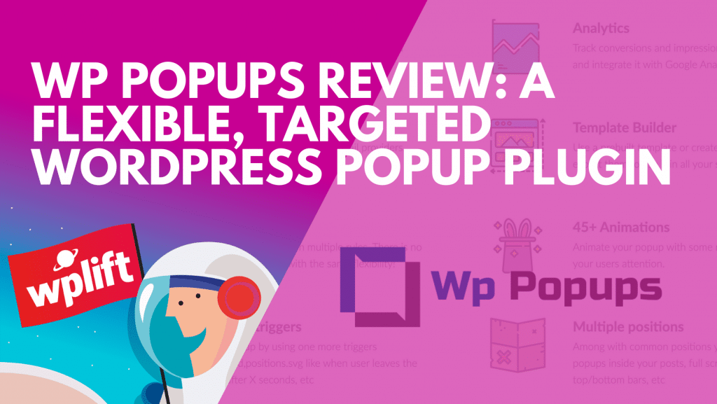WP Popups Review: A Flexible, Targeted WordPress Popup Plugin