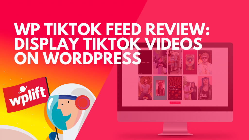 WP TikTok Feed Review: Display TikTok Videos on WordPress
