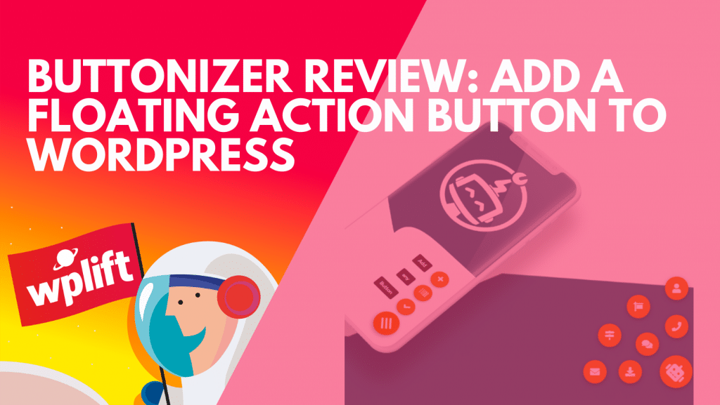Buttonizer Review_ Add A Floating Action Button To WordPress