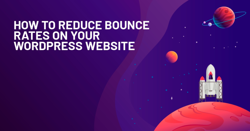 10 Ways to Reduce Bounce Rate on Your WordPress Site