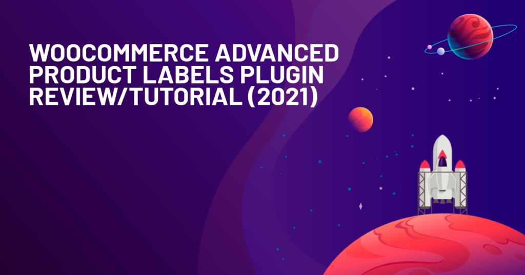 WooCommerce Advanced Product Labels Plugin Review/Tutorial (2021)
