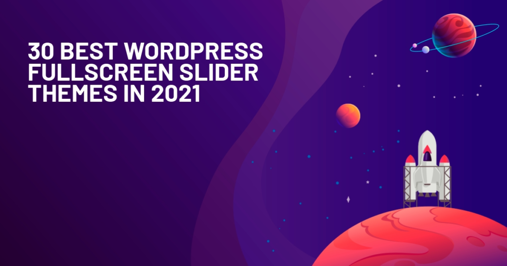30 Best WordPress Fullscreen Slider Themes in 2021