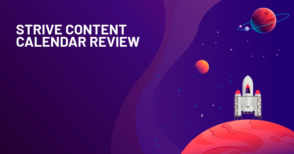 Strive Content Calendar Review