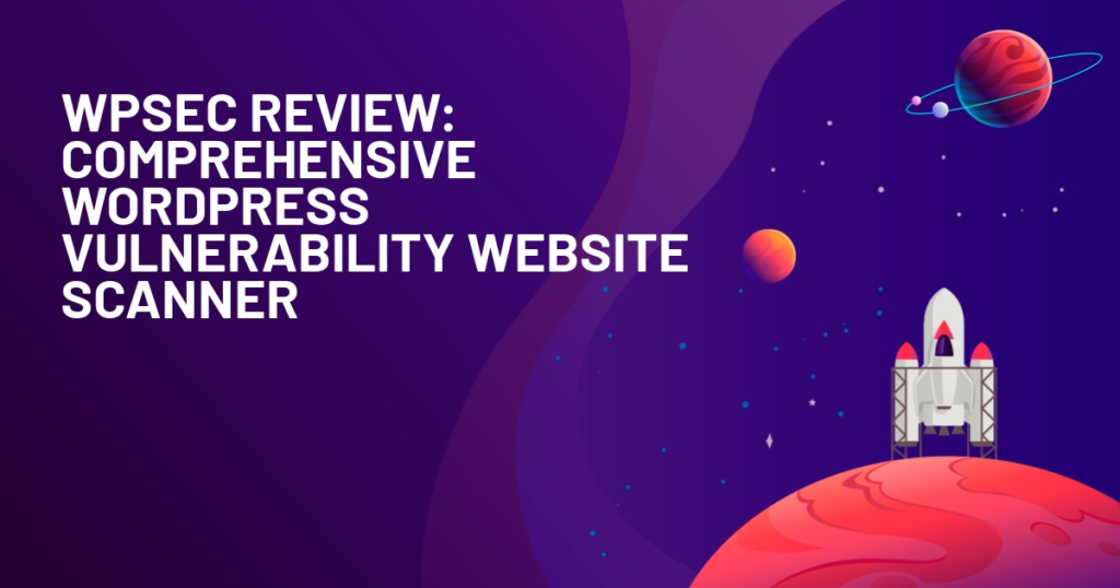 WPSec-Review-Comprehensive-WordPress-Vulnerability-Website-Scanner