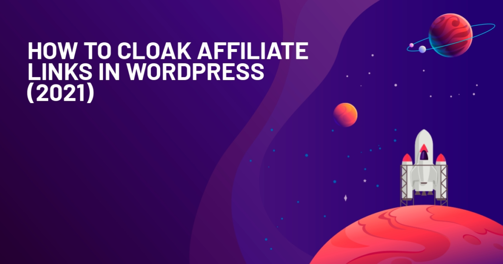 How to Cloak Affiliate Links in WordPress (2021)