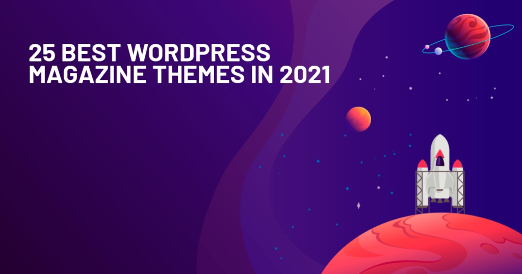 25 Best WordPress Magazine Themes in 2021