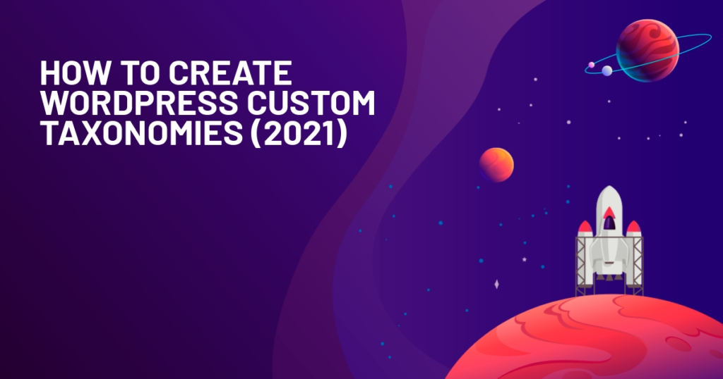 How to Create WordPress Custom Taxonomies (2021)