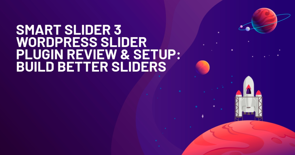 Smart Slider 3 WordPress Slider Plugin Review & Setup