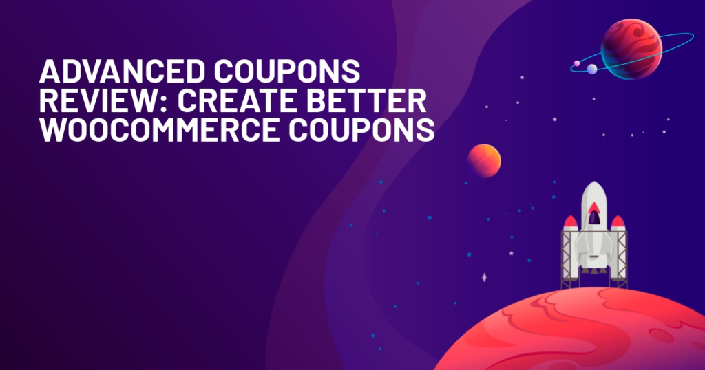 Advanced Coupons Review: Create Better WooCommerce Coupons