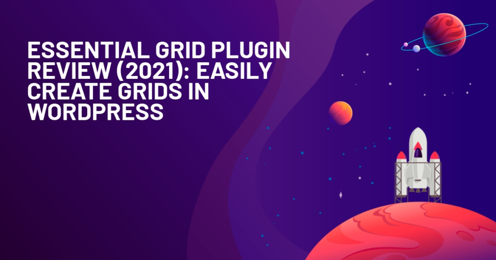 Essential Grid Plugin Review (2021): Easily Create Grids in WordPress