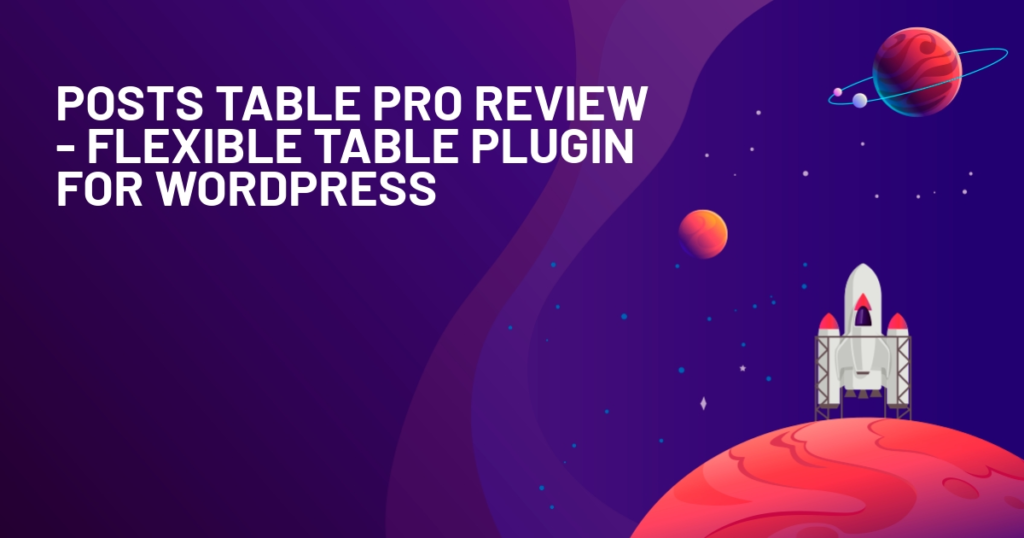 Posts Table Pro Review (2021) – Flexible Table Plugin for WordPress