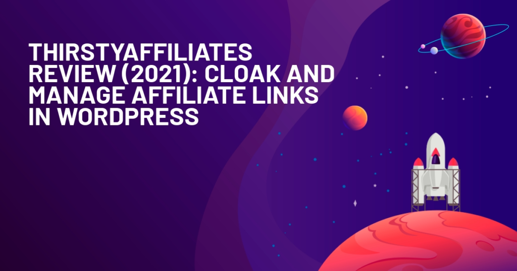 ThirstyAffiliates-Review-2021-Cloak-And-Manage-Affiliate-Links-in-WordPress