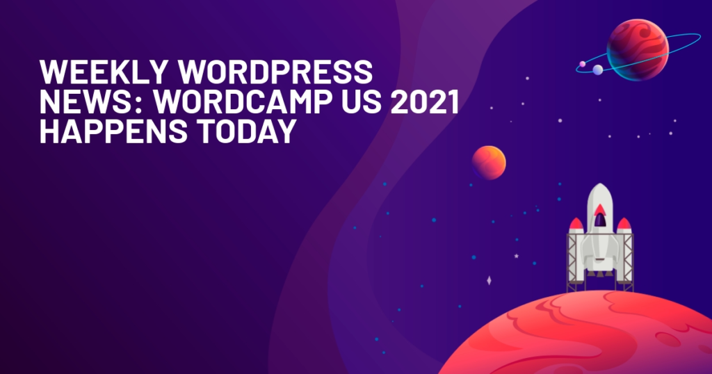 Weekly-WordPress-News-WordCamp-US-2021-Happens-Today