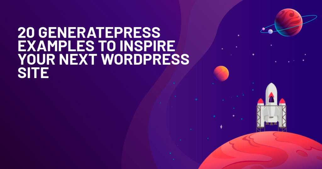20 GeneratePress Examples To Inspire Your Next WordPress Site