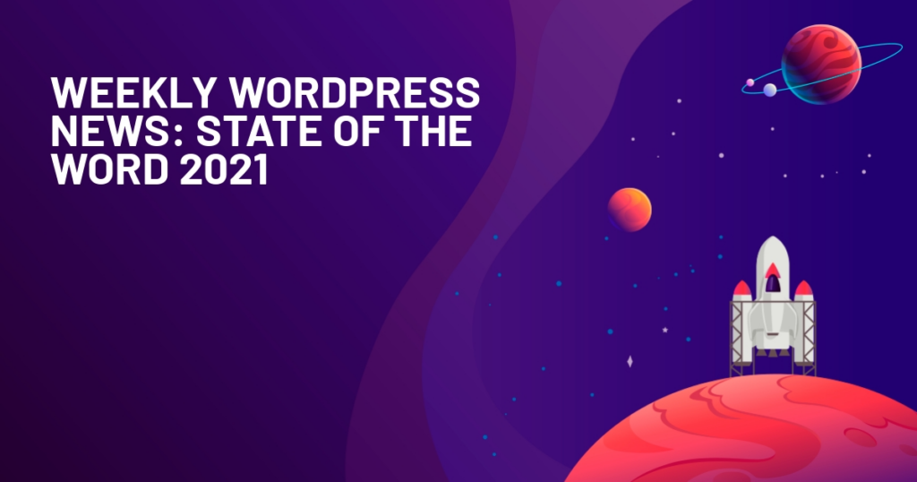 Weekly WordPress News: State of the Word 2021