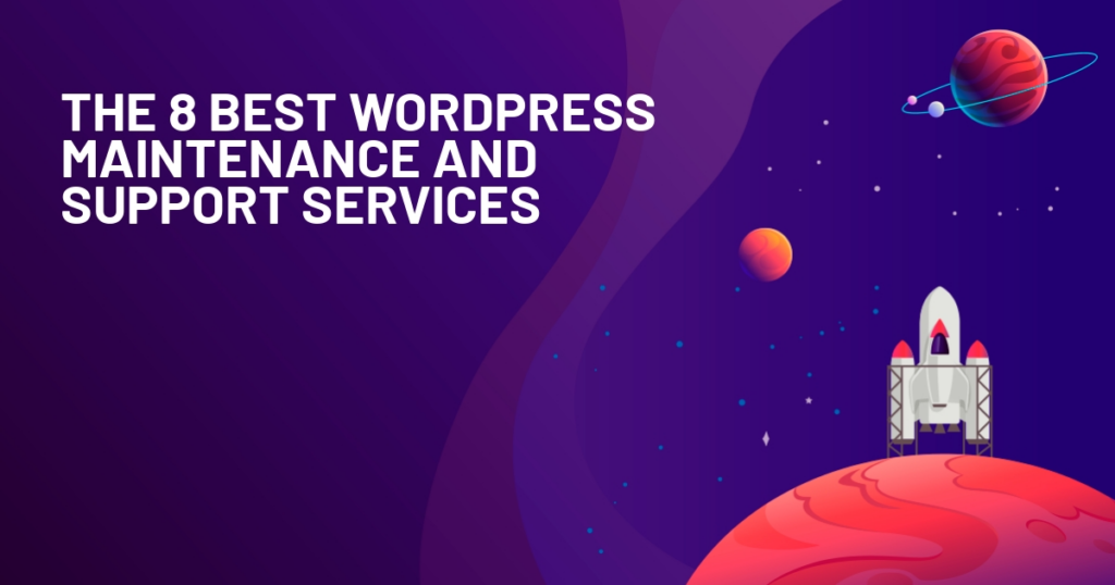 The 8 Best WordPress Maintenance and Support Services