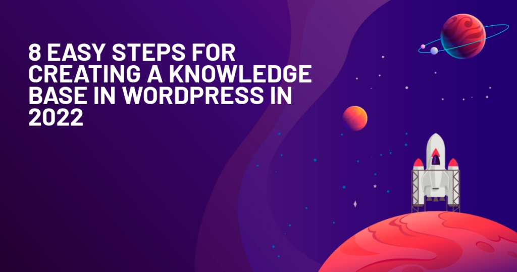 8 Easy Steps for Creating a Knowledge Base in WordPress in 2022