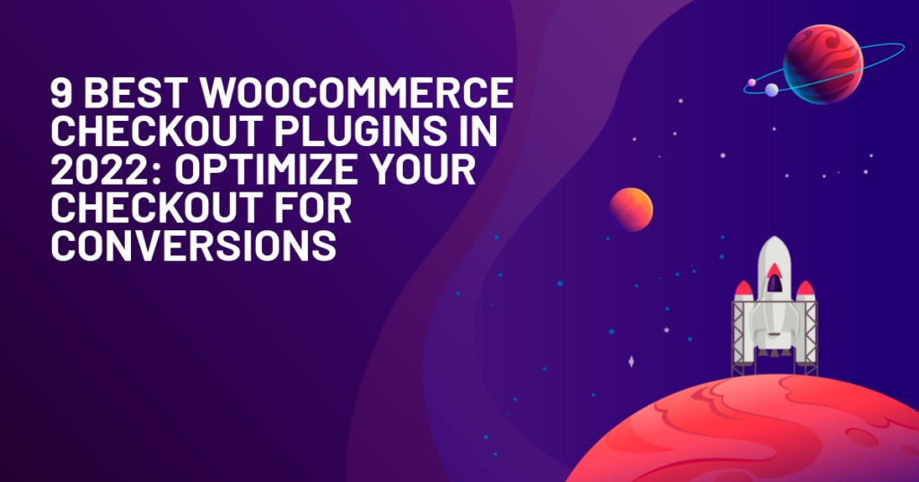 9 Best WooCommerce Checkout Plugins in 2022