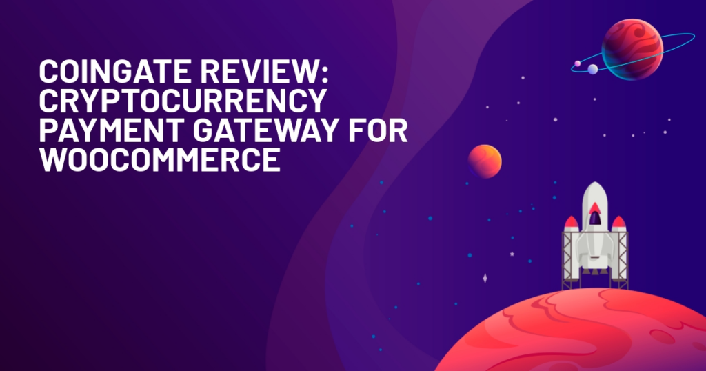 CoinGate Review: Cryptocurrency Payment Gateway for WooCommerce
