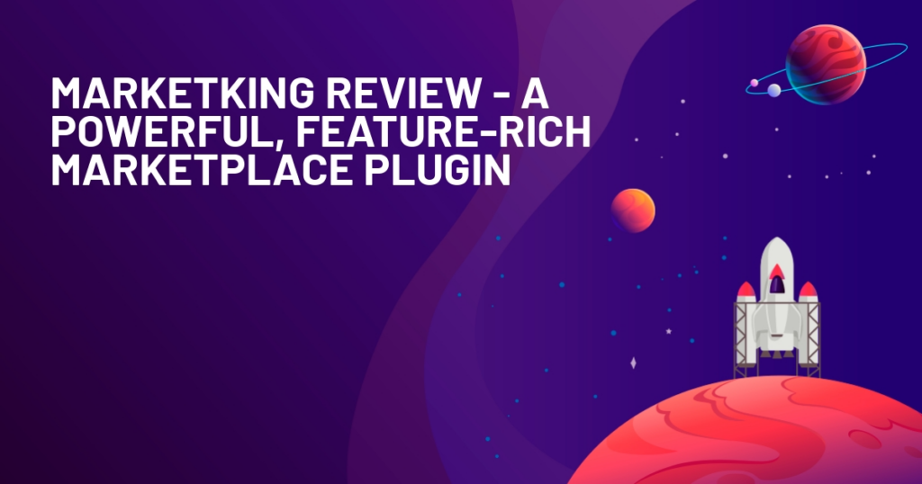 MarketKing Review - A Powerful, Feature-Rich Marketplace Plugin