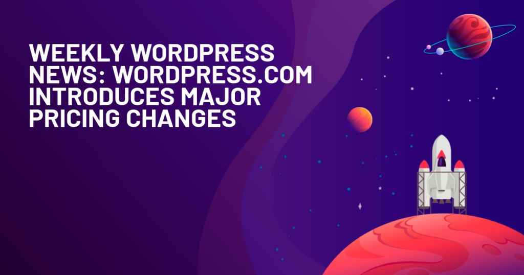 Weekly WordPress News: WordPress Introduces Major Pricing Changes