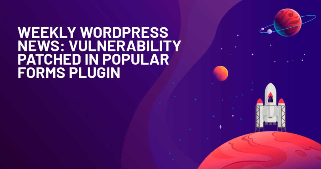 Vulnerability Patched in Popular Forms Plugin