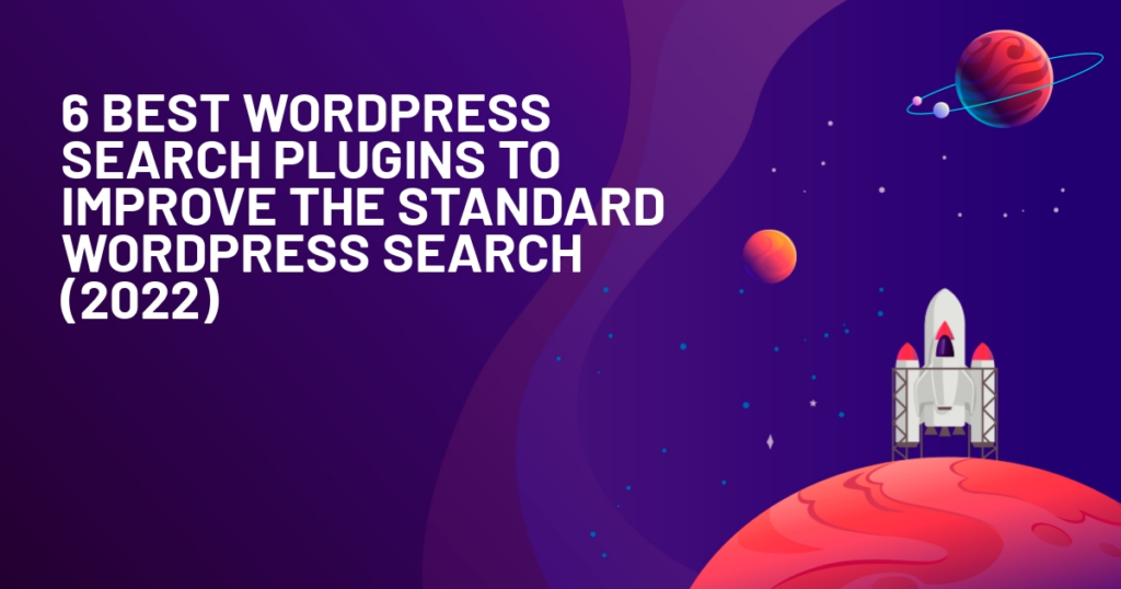 6 Best WordPress Search Plugins to Improve the Standard WordPress Search (2022)