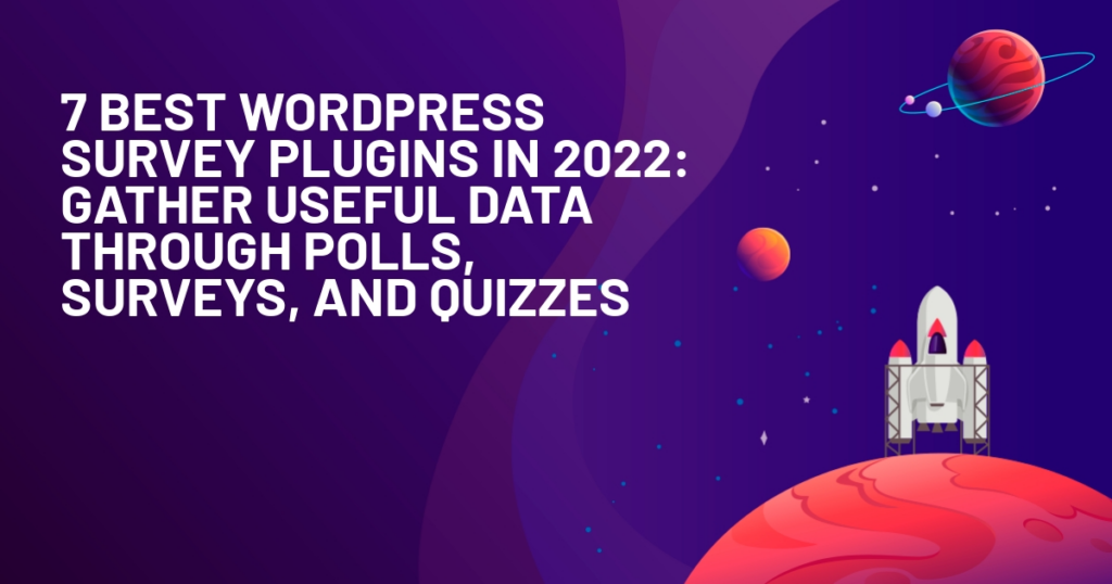7 Best WordPress Survey Plugins in 2022
