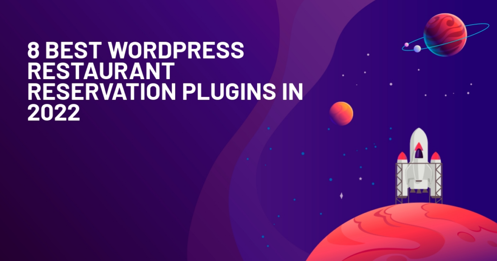 8 Best WordPress Restaurant Reservation Plugins In 2022