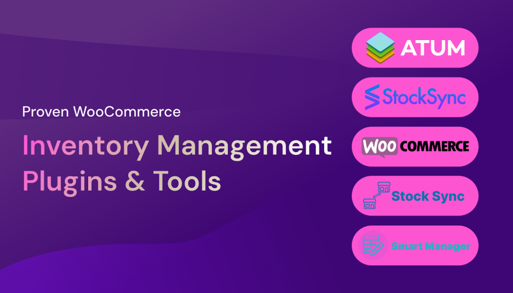 Proven WooCommerce Inventory Management Plugins and Tools
