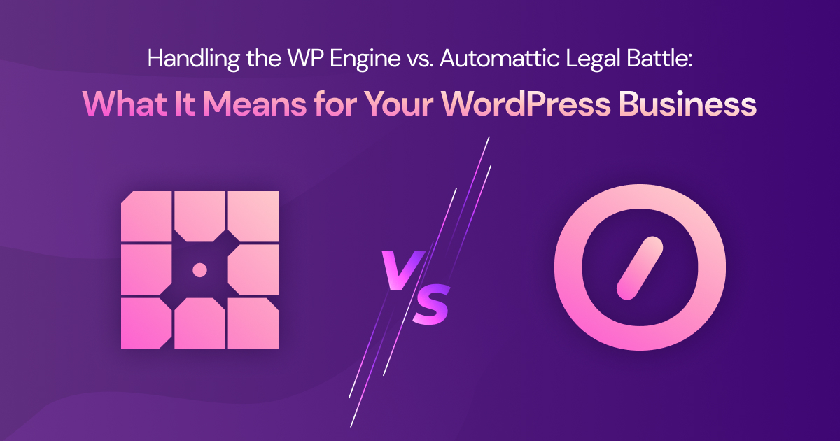 Handling the WP Engine vs. Automattic Legal Battle