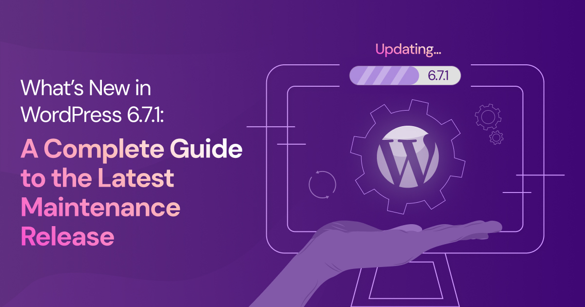 What’s New in WordPress 6.7.1