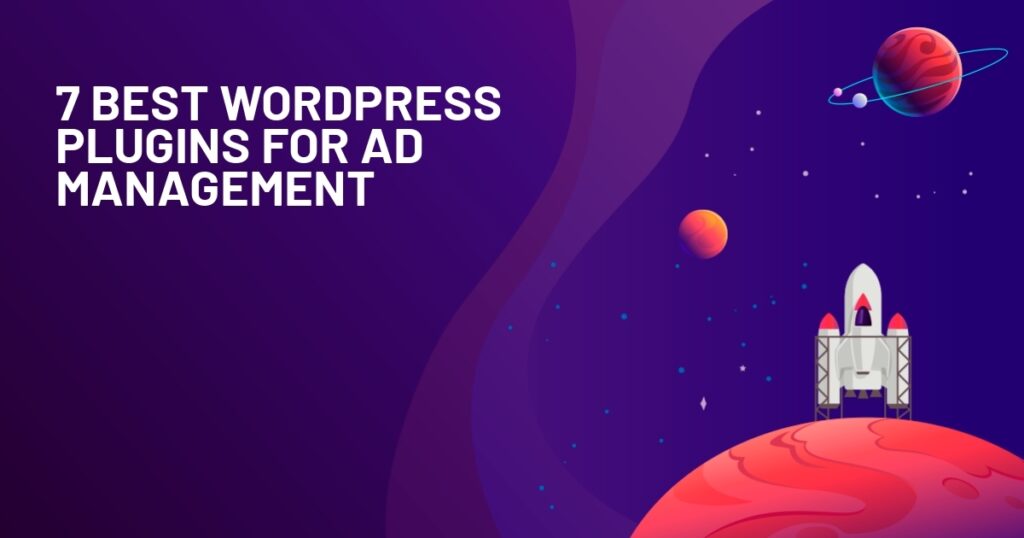 7 Best WordPress Plugins for Ad Management