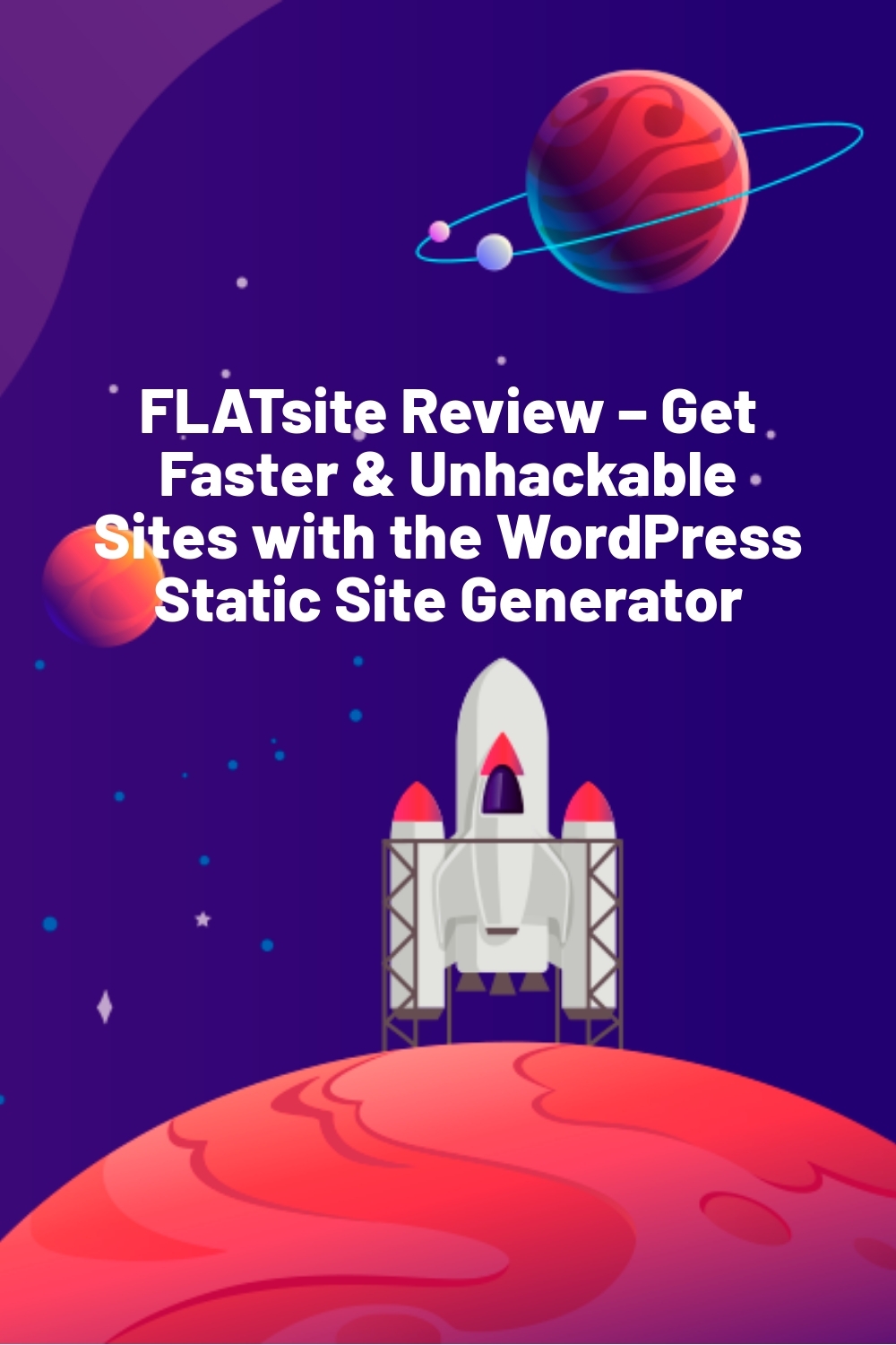 FLATsite Review – Get Faster & Unhackable Sites with the WordPress Static Site Generator