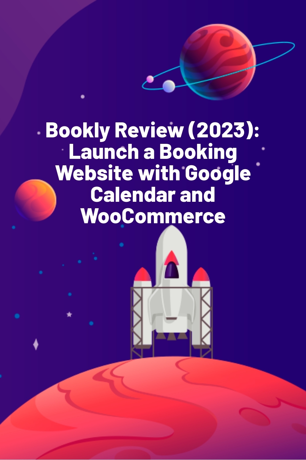 Bookly Review (2023): Launch a Booking Website with Google Calendar and WooCommerce