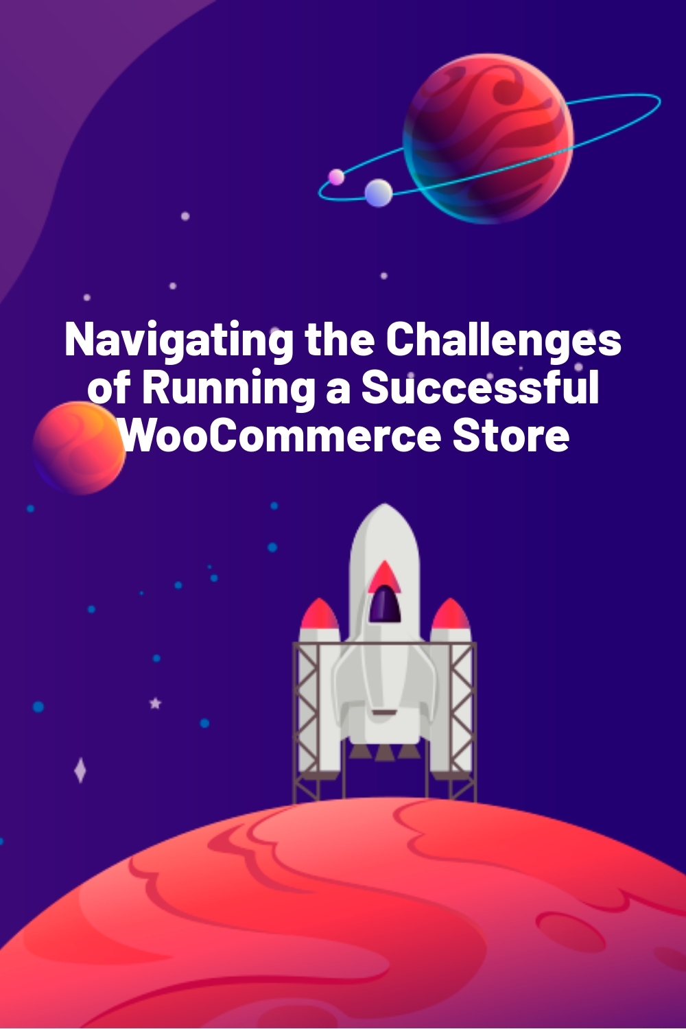Navigating the Challenges of Running a Successful WooCommerce Store