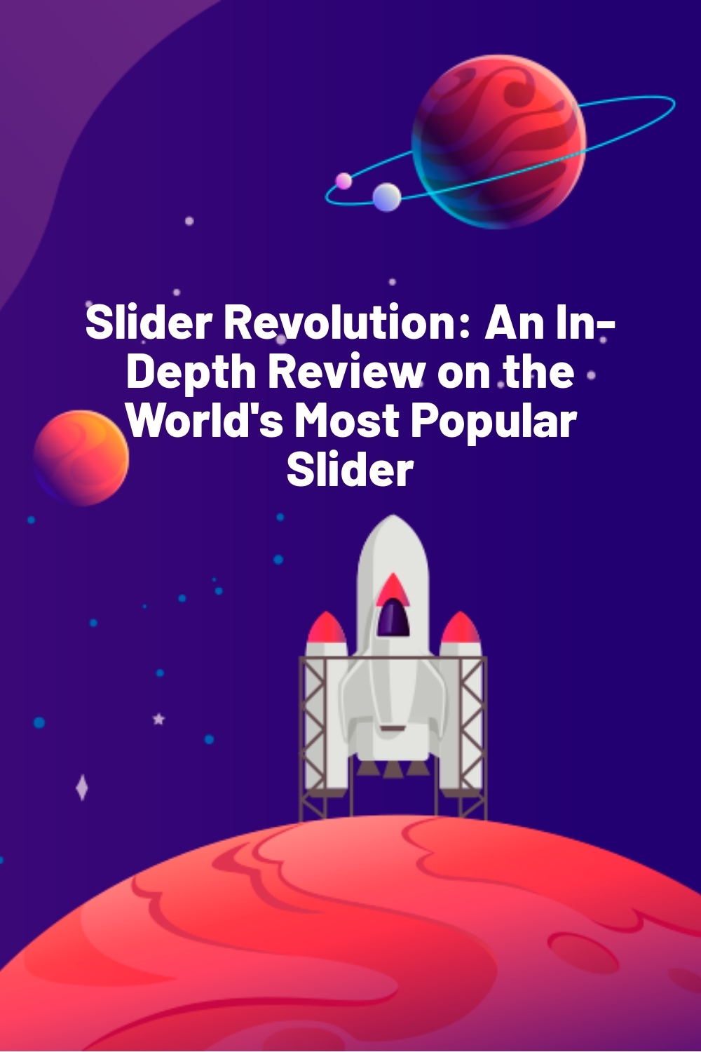 Slider Revolution: An In-Depth Review on the World’s Most Popular Slider