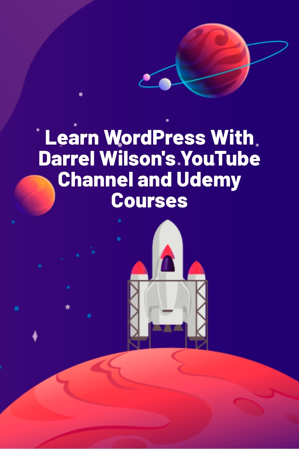 Learn WordPress With Darrel Wilson’s YouTube Channel and Udemy Courses