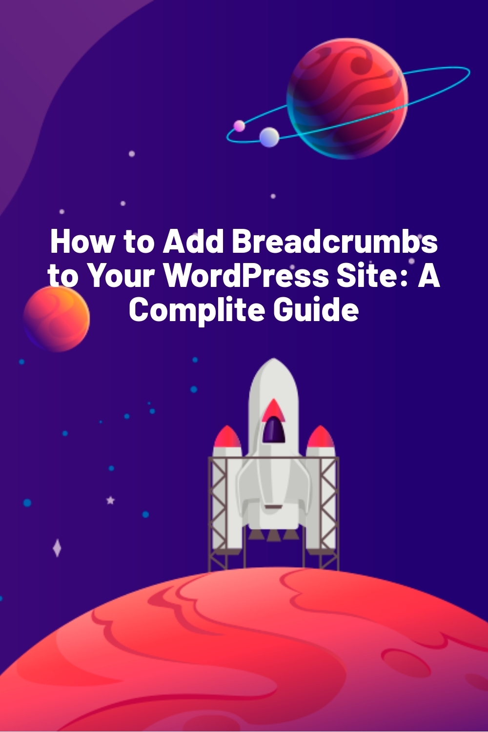 How to Add Breadcrumbs to Your WordPress Site: A Complite Guide