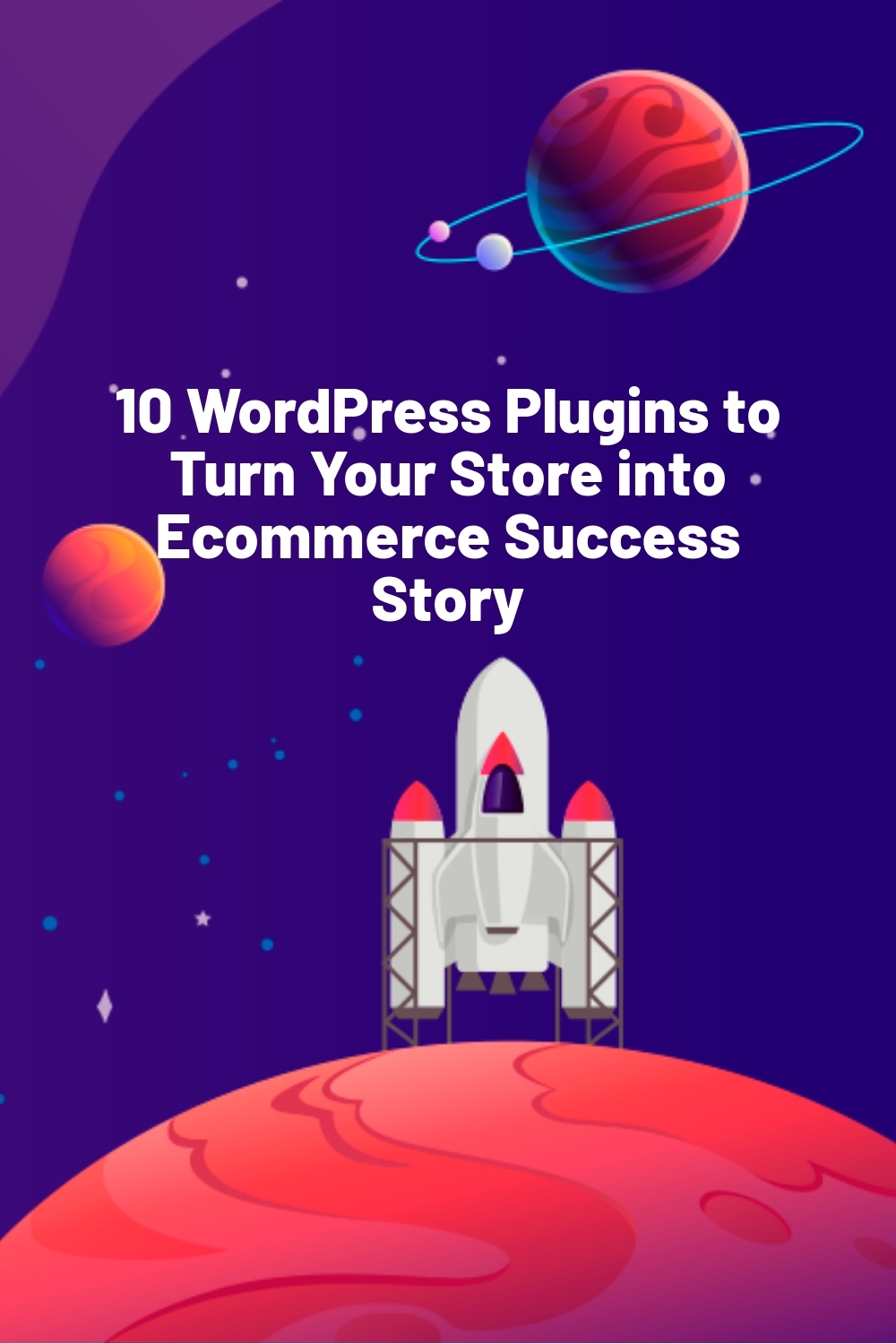 10 WordPress Plugins to Turn Your Store into Ecommerce Success Story