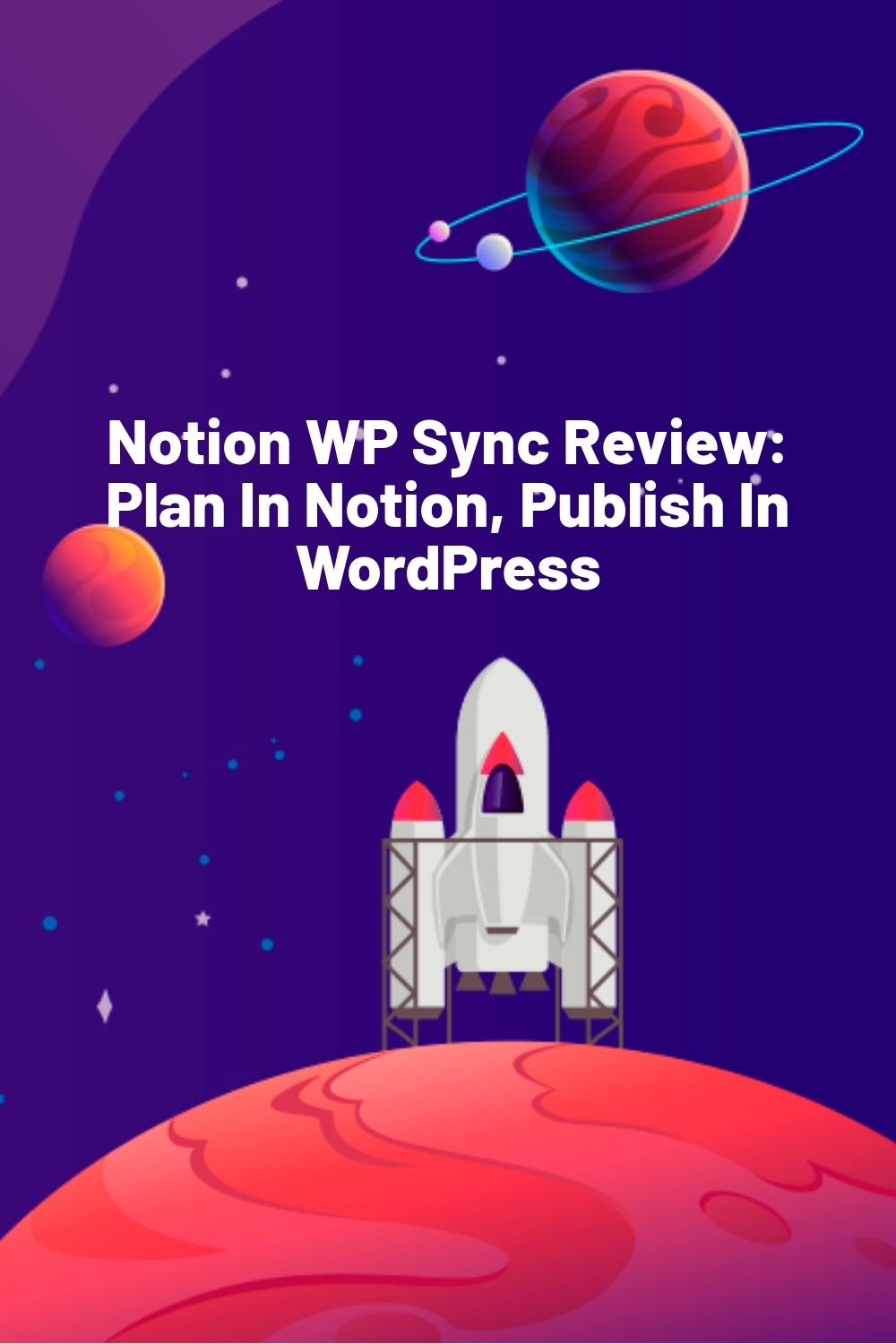 Notion WP Sync Review: Plan In Notion, Publish In WordPress